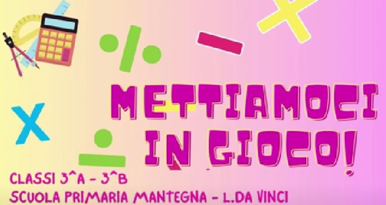 METTIAMOCI… IN GIOCO! – CLASSI 3^A e 3^B S. P. MANTEGNA e L. DA VINCI