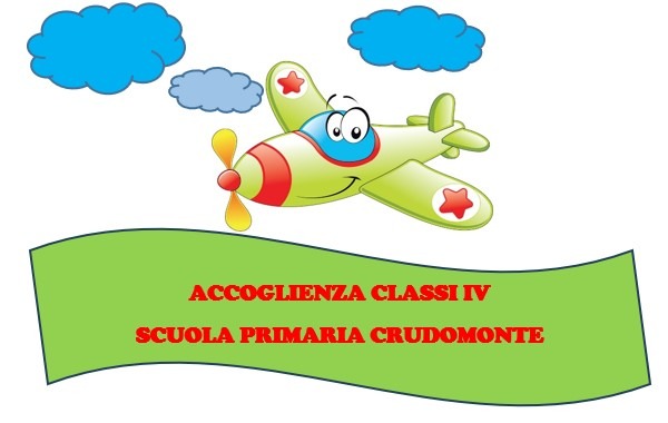 ACCOGLIENZA CLASSI QUARTE – S.P. CRUDOMONTE